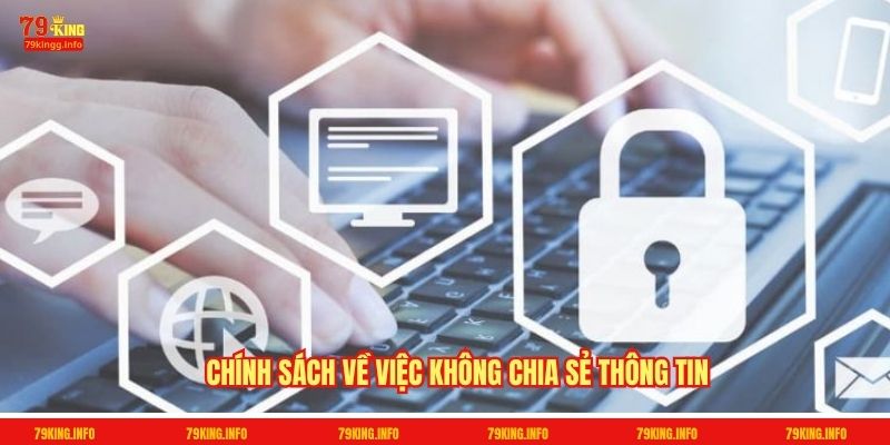 Chính sách về việc không chia sẻ thông tin