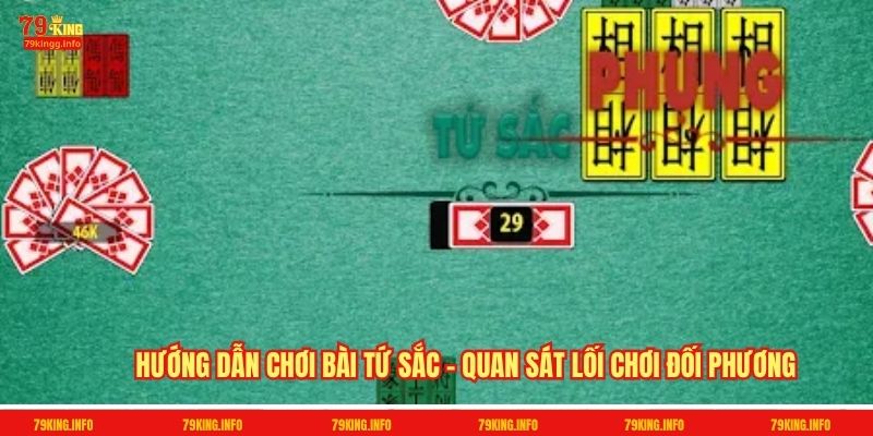 Hướng dẫn chơi bài Tứ sắc - Quan sát lối chơi đối phương
