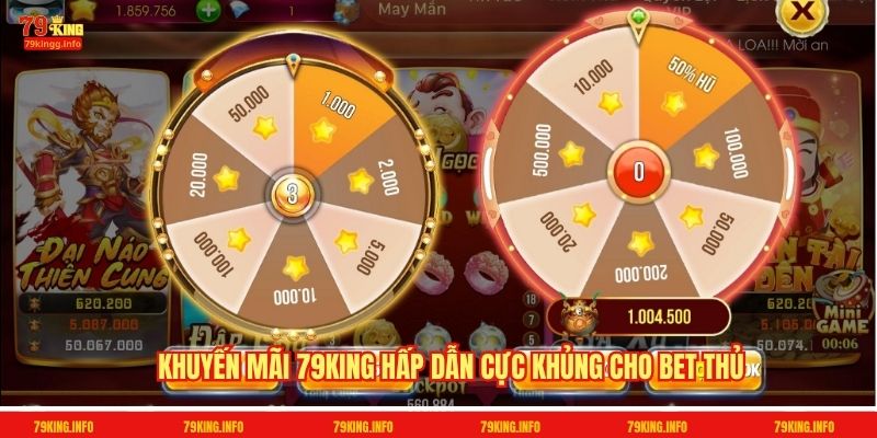 Khuyến mãi 79King hấp dẫn cực khủng cho bet thủ