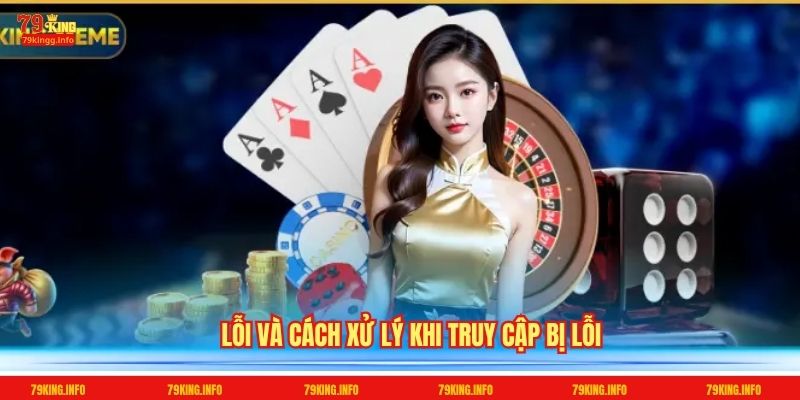 Lỗi và cách xử lý khi truy cập bị lỗi