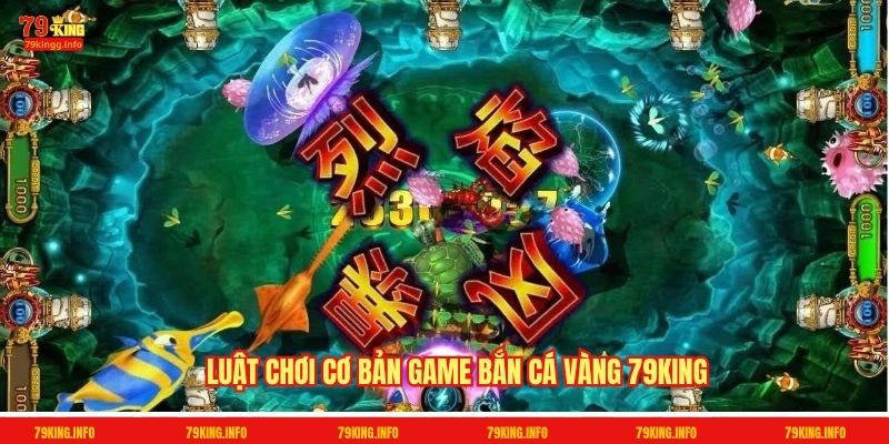 Luật chơi cơ bản game bắn cá vàng 79King