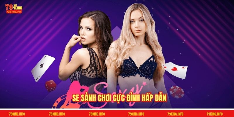 SE sảnh chơi cực đỉnh hấp dẫn 