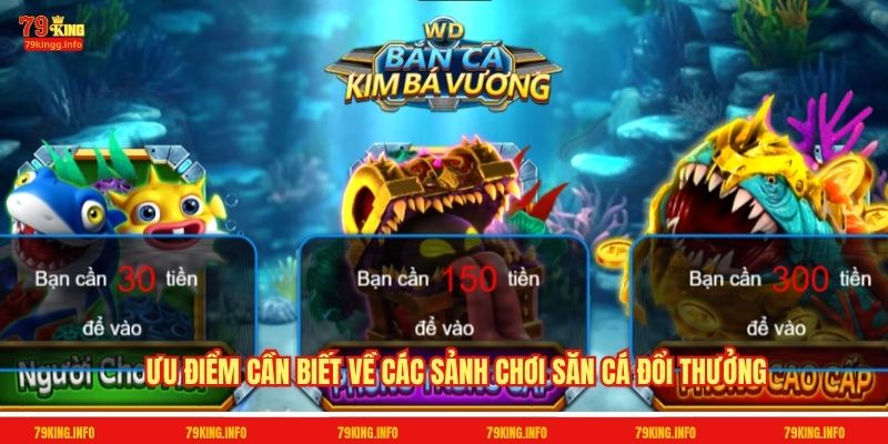 Ưu điểm cần biết về các sảnh chơi săn cá đổi thưởng