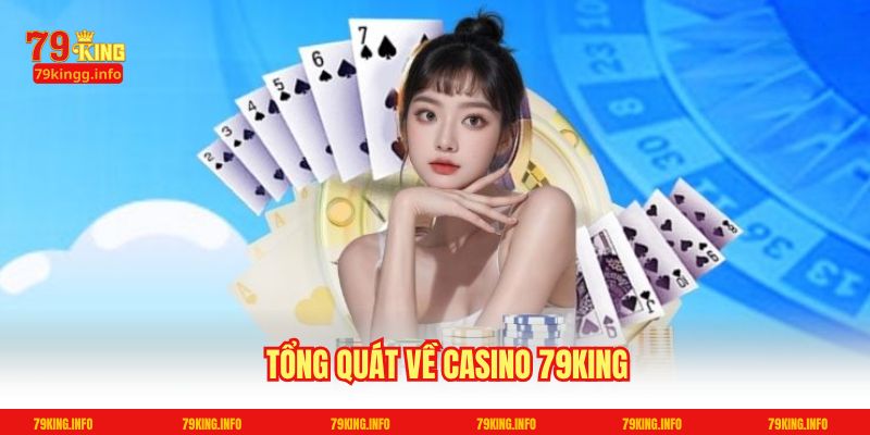 Tổng quát về Casino 79King