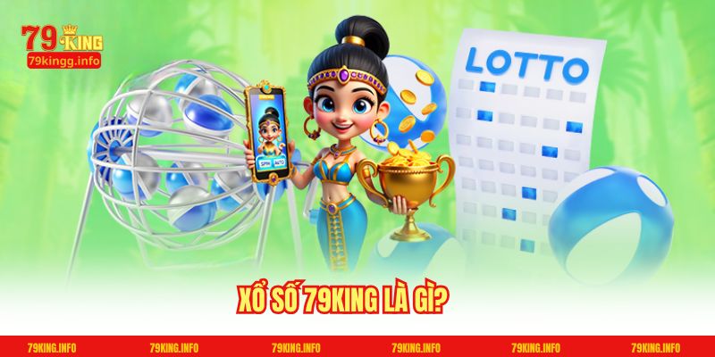 Xổ số 79King là gì?